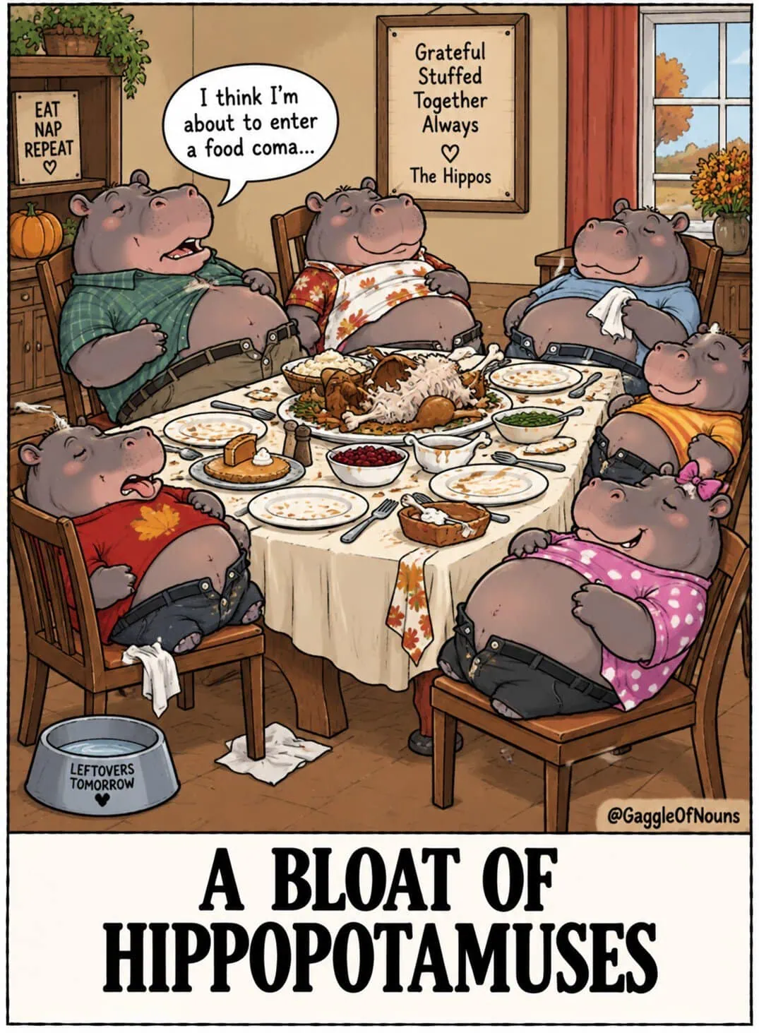 A Bloat of Hippopotamuses cartoon showing a family of hippos sitting around a Thanksgiving dinner table, completely stuffed and relaxed after overeating.