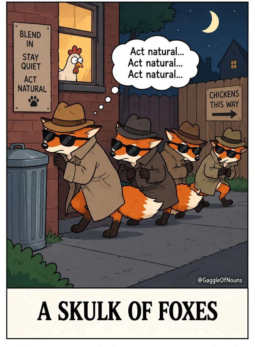 A Skulk of Foxes cartoon showing foxes in trench coats, hats, and sunglasses sneaking past a chicken coop while trying to act natural.